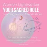 Women Lightworker your sacred role co..., LoveAndBloom