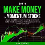 How to Make Money in Momentum Stocks, Rue Fouche