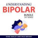 Understanding Bipolar Bundle, 2 in 1 ..., Kane Oakley