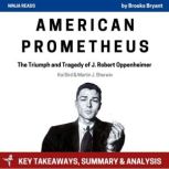 Summary American Prometheus, Brooks Bryant