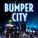 Bumper City, Alan McGill