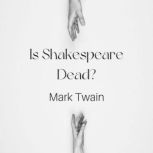 Is Shakespeare Dead?, Mark Twain