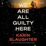 We Are All Guilty Here, Karin Slaughter