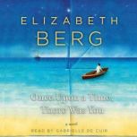 Once Upon a Time, There Was You, Elizabeth Berg