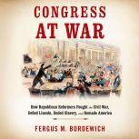 Congress at War, Fergus M. Bordewich