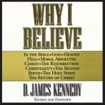 Why I Believe, D. James Kennedy