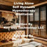 Living Alone Self Hypnosis Hypnothera..., Key Guy Technology LLC