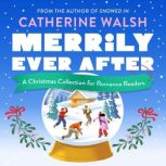 Merrily Ever After, Catherine Walsh
