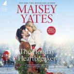 The Holiday Heartbreaker, Maisey Yates
