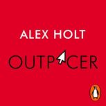 Outpacer, Alex Holt