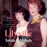 Lilyville Mother, Daughter, and Other Roles I've Played, Tovah Feldshuh