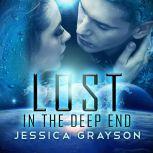 Lost in the Deep End, Jessica Grayson