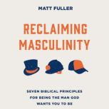 Reclaiming Masculinity, Matt Fuller