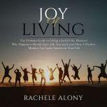 Joy of Living The Ultimate Guide to ..., Rachele Alony