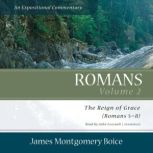Romans An Expositional Commentary, V..., James Montgomery Boice
