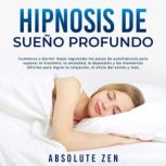 Hipnosis de Sueno Profundo Comienza ..., Absolute Zen