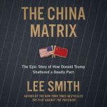 The China Matrix, Lee Smith