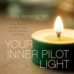 Your Inner Pilot Light, Lissa Rankin, MD