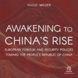 Awakening to Chinas Rise, Hugo Meijer
