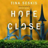 Hope Close, Tina Seskis