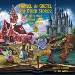Hansel  Gretel and Other Stories, Jim Weiss