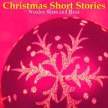 Christmas Short Stories  Wooden Shoe..., Various