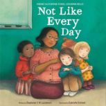 Not Like Every Day, Stephanie V.W. Lucianovic