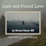 Lost and Found Love, Bruce Kaler MD