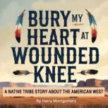 Bury my Heart at Wounded Knee, Harry Montgomery