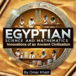 Egyptian Science and Mathematics, Omar Khalil