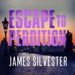 Escape to Perdition, James Silvester