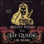 Night Meets the Elf Queen, J.M. Kearl