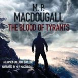 The Blood of Tyrants, M. P. MacDougall