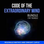 Code of the Extraordinary Mind Bundle..., Reginald Mathis