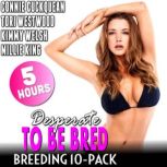 Desperate To Be Bred!  Breeding 10P..., Tori Westwood