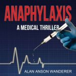 Anaphylaxis, Alan Anson Wanderer