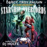 Starship Overlords, Darcy Troy Paulin