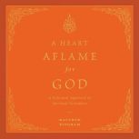 A Heart Aflame for God, Matthew C. Bingham