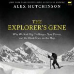 The Explorers Gene, Alex Hutchinson