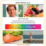 Let It All Go A Guided Meditation from THE SPECTRUM, Dean Ornish, M.D.