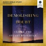 Demolishing Doubt Bible Study Audio, Cliffe Knechtle