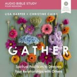 Gather Bible Study Audio, Christine Caine
