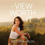 The View is Worth It, Victoria Arlen
