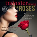 Monster Among the Roses, Linda Kage