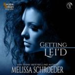 Getting Leid, Melissa Schroeder