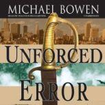 Unforced Error A Rep and Melissa Pennyworth Mystery, Michael Bowen