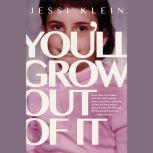 Youll Grow Out of It, Jessi Klein