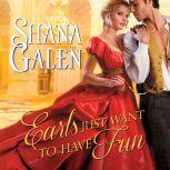 Earls Just Want to Have Fun, Shana Galen