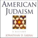 American Judaism A History, Jonathan D. Sarna