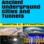 Ancient Underground Cities and Tunnel..., Martin K Ettinton